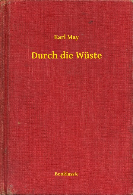 Durch die Wüste - Karl May