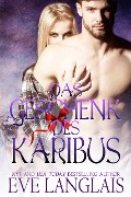 Das Geschenk des Karibus (Kodiak Point, #6) - Eve Langlais