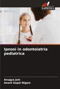 Cover-Bild zum Titel 'Ipnosi in odontoiatria pediatrica' von 'Anugya Jain, Anant Gopal Nigam'