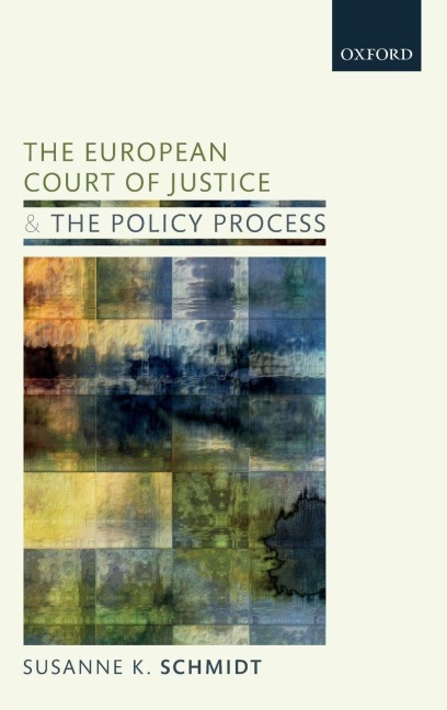European Court of Justice and the Policy Process - Susanne K. Schmidt