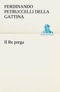Il Re prega - Ferdinando Petruccelli Della Gattina