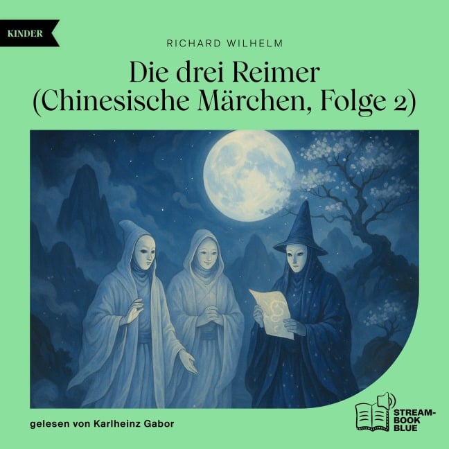 Die drei Reimer (Chinesische Märchen, Folge 2) - Richard Wilhelm