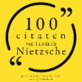 100 citaten van Friedrich Nietzsche - Friedrich Nietzsche