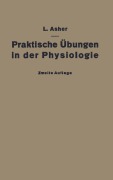 Cover-Bild zum Titel 'Praktische Übungen in der Physiologie' von 'Leon Asher'