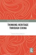 Cover-Bild zum Titel 'Thinking Heritage Through China' von 'Andrew Scott Johnston'