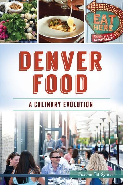 Denver Food: A Culinary Evolution - Simone Fm Spinner