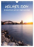 Kölner Dom - Blickwinkel auf ein Wahrzeichen (Wandkalender 2025 DIN A4 hoch), CALVENDO Monatskalender - Rclassen Rclassen