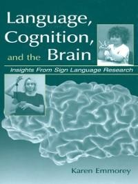 Language, Cognition, and the Brain - Karen Emmorey