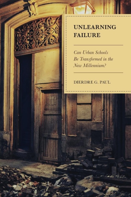 Unlearning Failure - Dierdre G. Paul