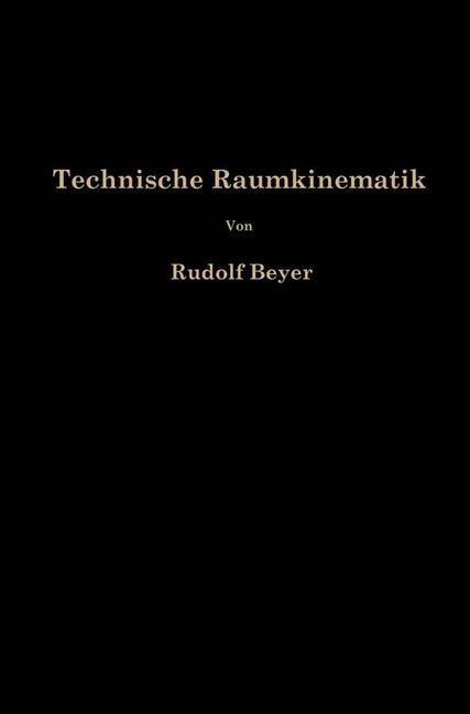 Technische Raumkinematik - Rudolf Beyer