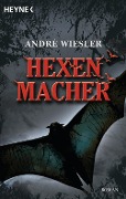 Cover-Bild zum Titel 'Hexenmacher' von 'André Wiesler'