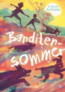 Cover-Bild zum Titel 'Banditensommer' von 'Mirjam Raymond'