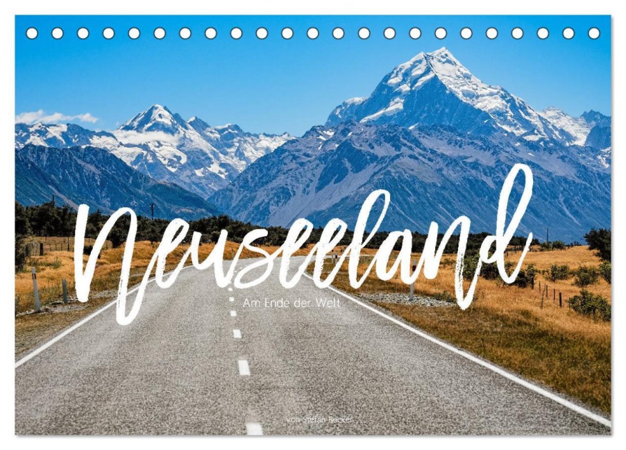 Neuseeland - Am Ende der Welt (Tischkalender 2026 DIN A5 quer), CALVENDO Monatskalender - Stefan Becker