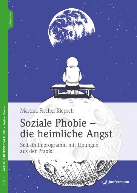 Soziale Phobie - die heimliche Angst - Martina Fischer-Klepsch