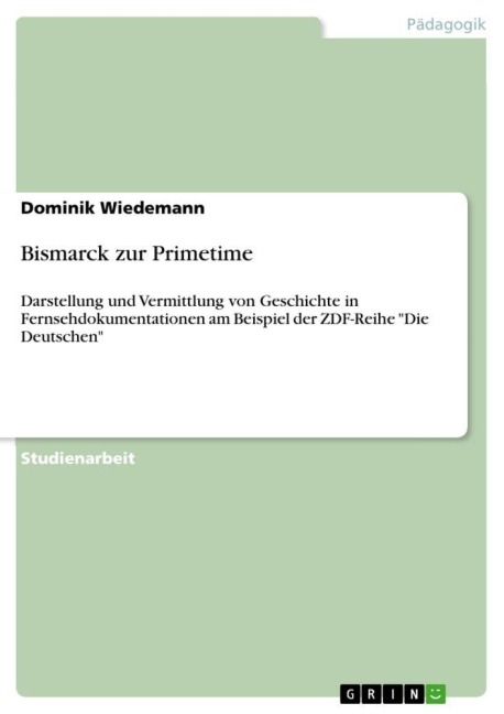 Bismarck zur Primetime - Dominik Wiedemann