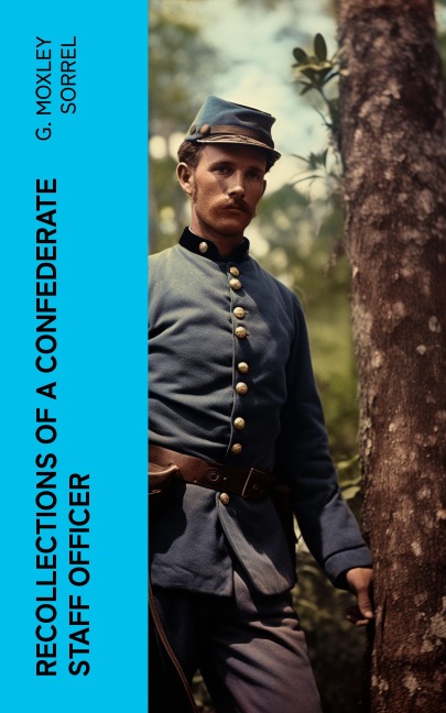 Recollections of a Confederate Staff Officer - G. Moxley Sorrel