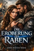 Cover-Bild zum Titel 'Die Eroberung des Raben' von 'John Steven Shem'