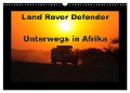 Land Rover Defender - Unterwegs in Afrika (Wandkalender 2025 DIN A3 quer), CALVENDO Monatskalender - Stefan Sander