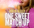 One Sweet Match Up - Robyn Neeley