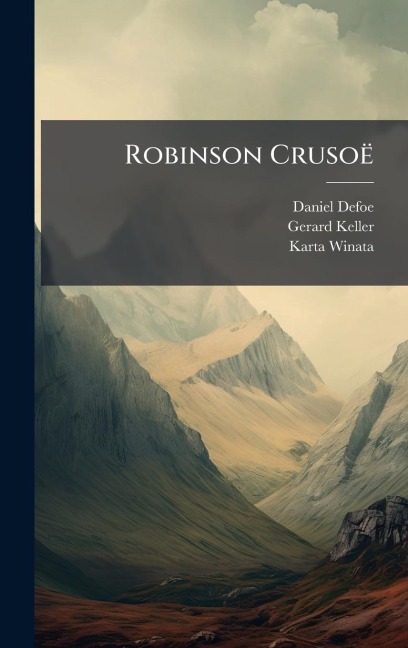 Robinson Crusoë - Daniel Defoe, Gerard Keller, Karta Winata