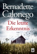 Cover-Bild zum Titel 'Die letzte Erkenntnis' von 'Bernadette Calonego'