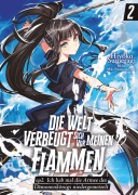 Cover-Bild zum Titel 'Die Welt verbeugt sich vor meinen Flammen (deutsche Light Novel): ep2. Ich hab mal die Armee des Dämonenkönigs niedergemetzelt' von 'Hiyoko Sumeragi'