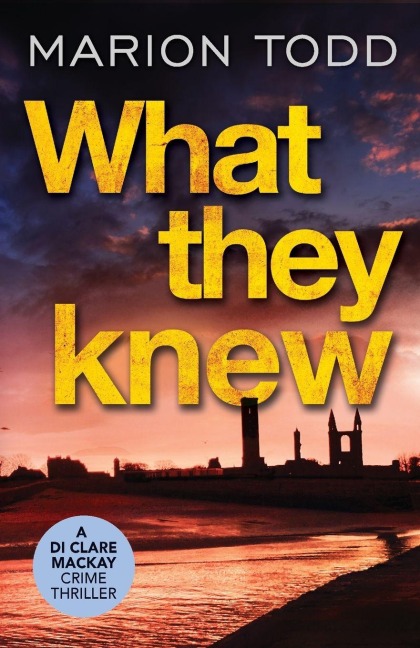 What They Knew - Marion Todd