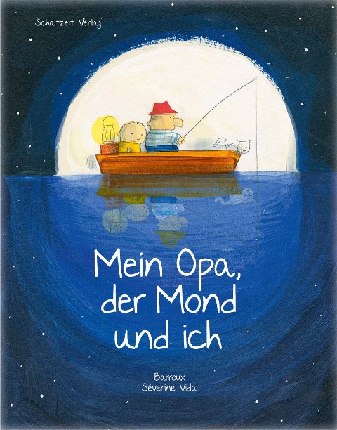 Mein Opa, der Mond und ich - S. Barroux, Séverine Vidal