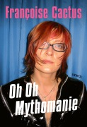 Cover-Bild zum Titel 'Oh Oh Mythomanie' von 'Françoise Cactus'
