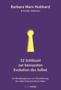 Cover-Bild zum Titel '52 Schlüssel zur bewussten Evolution des Selbst' von 'Barbara Marx Hubbard, Carolyn Anderson'