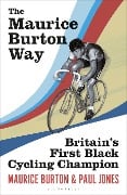 Cover-Bild zum Titel 'The Maurice Burton Way' von 'Maurice Burton, Paul Jones'