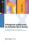 Cover-Bild zum Titel 'Erfolgreich publizieren im Zeitalter des E-Books' von 'Svenja Hagenhoff, Marcel Weiß, Bernd Krämer, Claudia Lux, Stephen Fedtke'