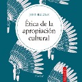 Cover-Bild zum Titel 'Ética de la apropiación cultural' von 'Jens Balzer'