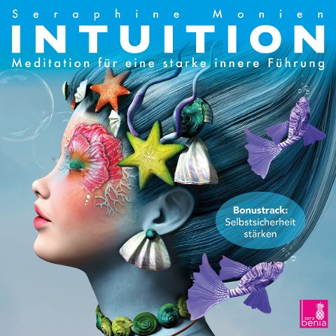 Intuition {Meditationen für eine starke innere Führung} - Intuition stärken, selbstsicher werden, Lichtmeditation - CD - Seraphine Monien