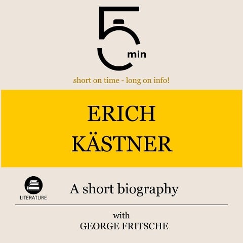 Erich Kästner: A short biography - George Fritsche, Minute Biographies, Minutes