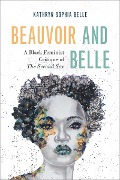 Beauvoir and Belle - Kathryn Sophia Belle