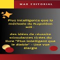 Plus intelligente que laméthode de Napoléon Hill : des idées de réussite stimulantes tirées du livre "Plus intelligent que le diable" - Max Editorial
