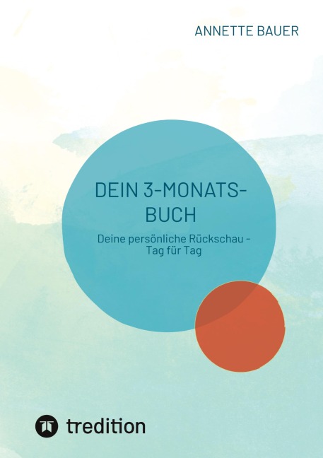 Dein 3-Monats-Buch. Journal. - Annette Bauer