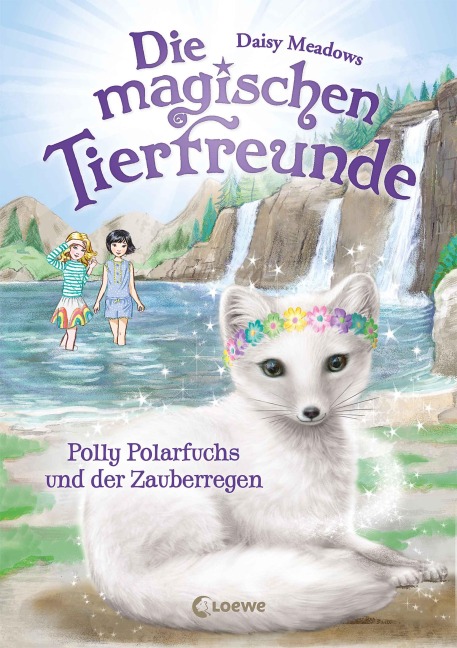Die magischen Tierfreunde (Band 23) - Polly Polarfuchs und der Zauberregen - Daisy Meadows