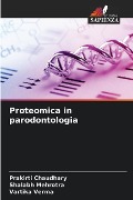 Proteomica in parodontologia - Prakirti Chaudhary, Shalabh Mehrotra, Vartika Verma