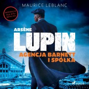 Cover-Bild zum Titel 'Arsène Lupin. Agencja Barnett i Spó¿ka' von 'Maurice Leblanc'