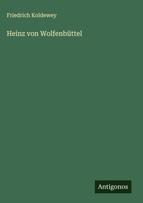 Heinz von Wolfenbüttel - Friedrich Koldewey