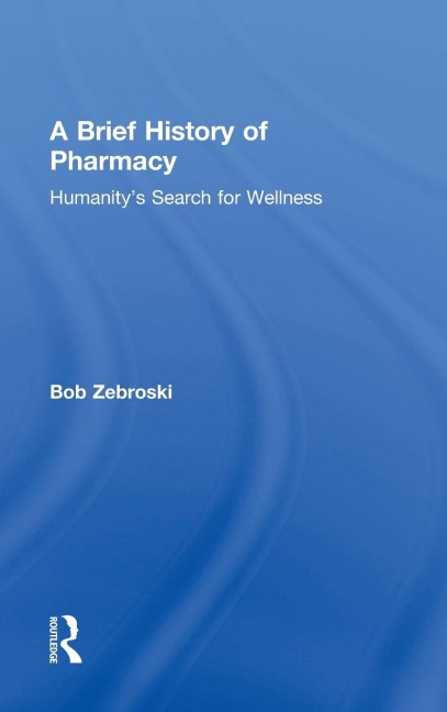 A Brief History of Pharmacy - Bob Zebroski