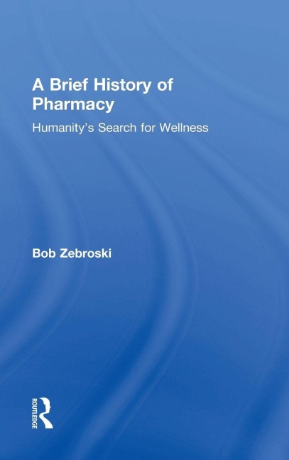 A Brief History of Pharmacy - Bob Zebroski