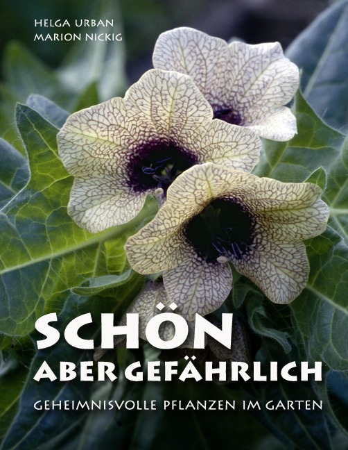 Schön, aber gefährlich - Helga Urban, Marion Nickig