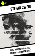 Cover-Bild zum Titel 'Drei Meister: Balzac - Dickens - Dostojewski' von 'Stéphane Zweig'