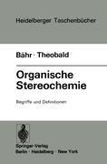 Cover-Bild zum Titel 'Organische Stereochemie' von 'H. Theobald, W. Bähr'