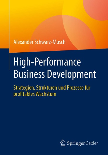 High-Performance Business Development - Alexander Schwarz-Musch