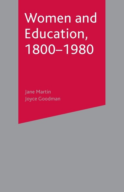 Women and Education, 1800-1980 (2003) - Jane Martin, Joyce Goodman