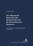 Cover-Bild zum Titel 'Der Allgemeine Hannoversche Klosterfonds und die Klosterkammer Hannover' von 'Andreas Franitza'